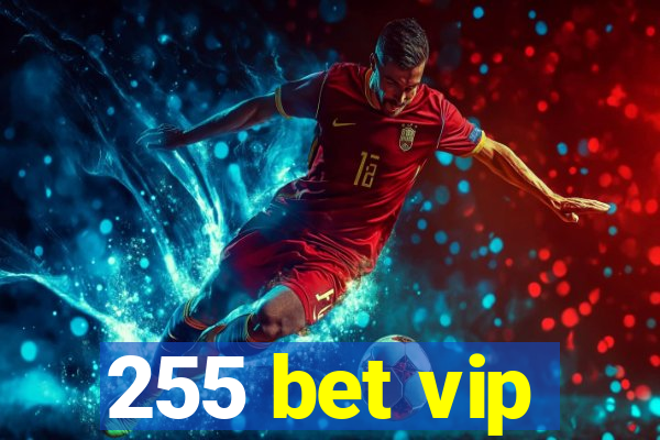 255 bet vip